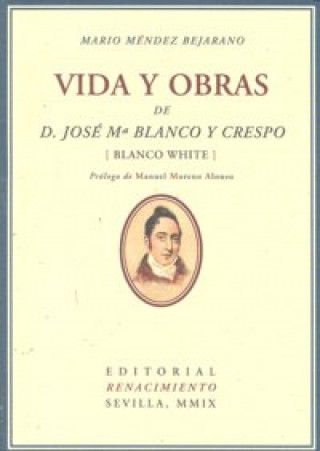 Vida y obras de D. José María Blanco y Crespo : (Blanco White)