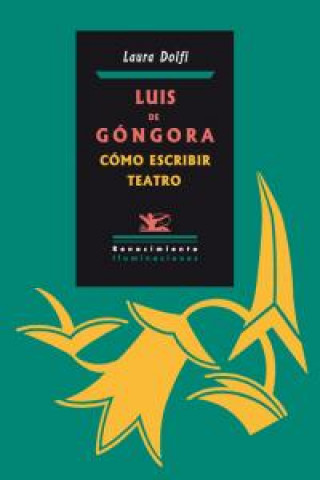 Luis de Góngora : cómo escribir teatro