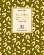 La vida ondulante : hablando en plata, ironías y pompas de jabón