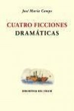 Cuatro ficciones dramáticas