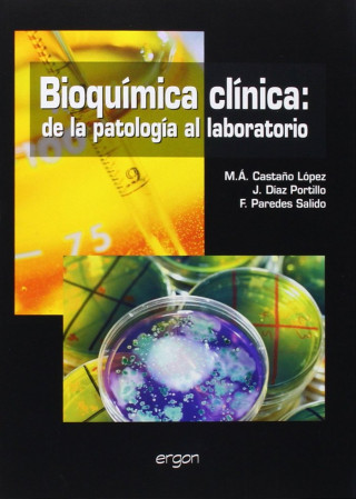Bioquímica clínica : de la patología al laboratorio