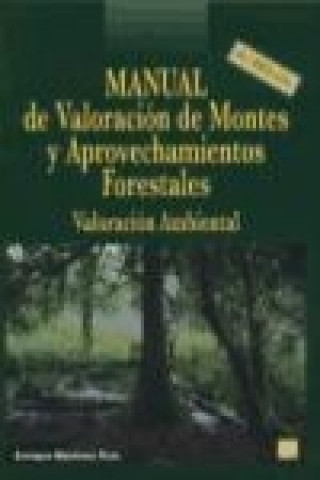 Manual de valoración de montes y aprovechamientos forestales