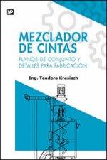 Mezclador de cintas : planos de conjunto y detalles para fabricación