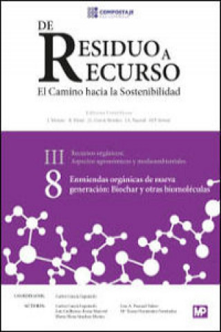 Enmiendas orgánicas de nueva generación: biochar y otras biomoléculas: De Residuo a recurso III.8