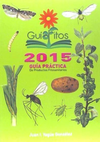 Guiafitos 2015: Guía práctica de productos fitosanitarios
