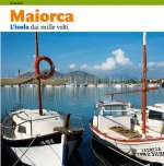 Mallorca : l'isola dai mille volti