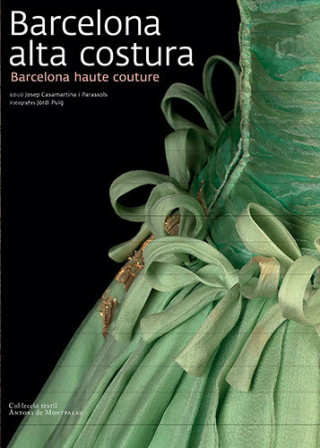 Barcelona alta costura = Barcelona haute couture