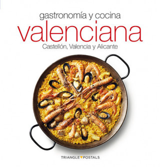 Gastronomía y cocina valenciana : Castellón, Valencia y Alicante
