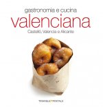 Cucina e gastronomia valenciana : Castelló, Valencia e Alicante