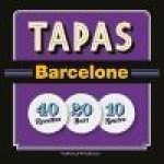 Tapas Barcelone : 40 Recetters 20 Bars 10 Routes