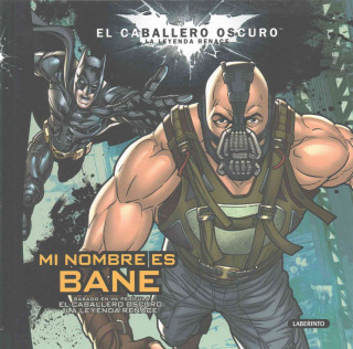 EL CABALLERO OSCURO. Mi nombre es Bane