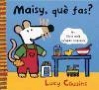 Maisy, qué fas?