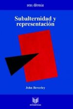 Subalternidad y representación : debates en teoría cultural