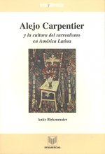 Alejo Carpentier y la cultura del surrealismo en América Latina
