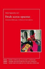 Desde aceras opuestas : literatura-cultura gay y lesbiana en Latinoamérica