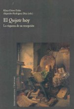 El Quijote hoy : la riqueza de su recepción