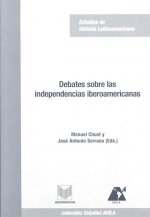 Debates sobres las independencias iberoamericanas