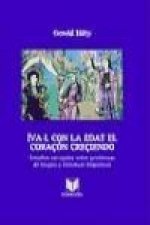 Íva·l con la edat el coraçon creçiendo : estudios escogidos sobre problemas de lengua y literatura hispánicas