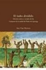 El indio dividido : fracturas de conciencia en el Perú colonial : edición crítica y estudio de Los coloquios de la verdad de Pedro de Quiroga