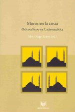 Moros en la costa : orientalismo en Latinoamérica