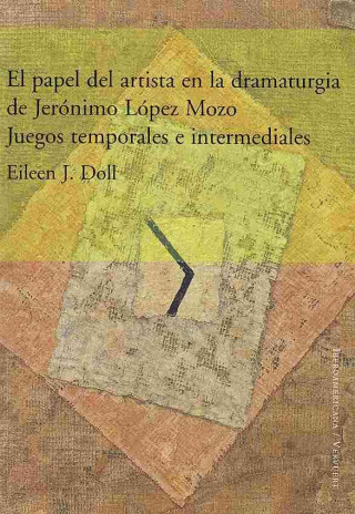 El papel del artista en la dramaturgia de Jerónimo López Mozo : juegos temporales e intermediales