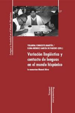 Variación lingüística y contacto de lenguas en el mundo hispánico : in memoriam Manuel Alvar