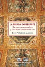 La mirada exuberante : barroco novohispano y literatura latinoamericana