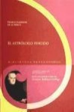 El astrólogo fingido : edición crítica de las dos versiones por Fernando Rodríguez-Gallego