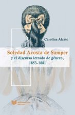Soledad Acosta de Samper y el discurso letrado de género, 1853-1881