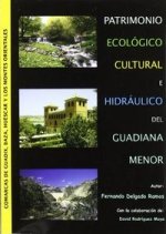 Patrimonio ecológico, cultural e hidráulico del Guadiana Menor