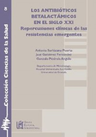 Los antibióticos betalactámicos en el siglo XXI : repercusiones clínicas de las resistencias emergentes. Ciencias de la salud