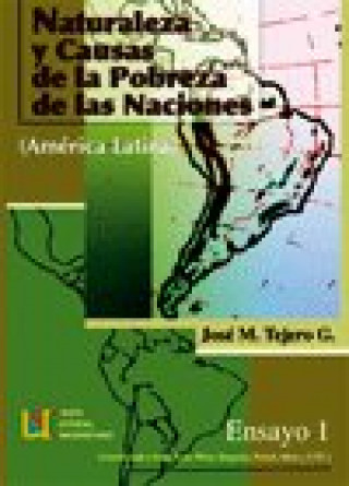 Naturaleza y causas de la pobreza de las naciones : América Latina