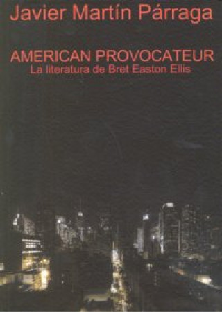 American provocateur : la literatura de Bret Easton Ellis
