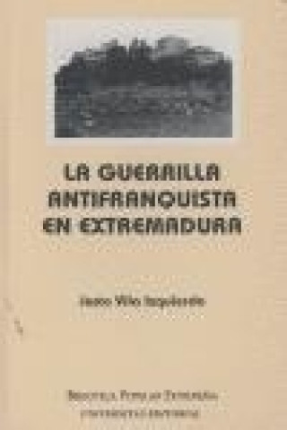 La guerrilla antifranquista en Extremadura