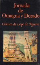 Jornada de Omagua y Dorado : crónica de Lope de Aguirre