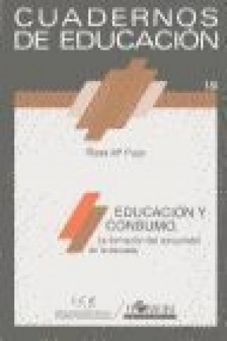 Educación y consumo : la formación del consumidor en la escuela