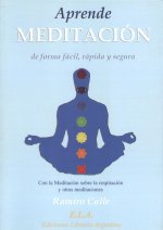 Aprende meditación, de forma fácil, rápida y segura : la meditación sobre la respiración