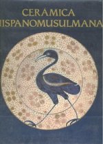 Cerámica hispanomusulmana andalusí y mudéjar