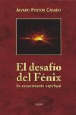 DESAFIO DEL FENIX, EL. UN RENACIMIENTO ESPIRITUAL