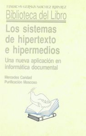 Los sistemas hipertexto e hipermedios : una nueva aplicación informática documental