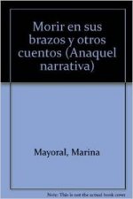 Morir en sus brazos y otros cuentos