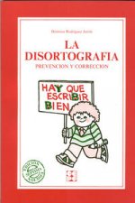La disortografía : prevención y corrección