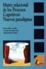 Matriz relacional de los procesos cognitivos : nuevos paradigmas