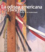 La odisea americana, 1945/1980 : el debate de la modernidad = An American odyssey, 1945/1980 : debating modernism