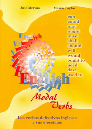 Los verbos defectivos ingleses y sus ejercicios = English modal verbs with exercises
