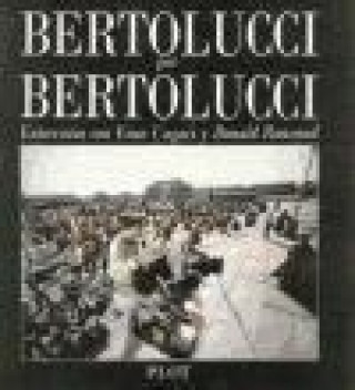 Bertolucci por Bertolucci : entrevistas con Bertolucci