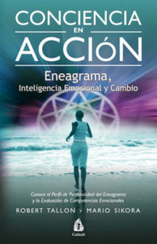 Conciencia en acción : eneagrama, inteligencia emocional y cambio