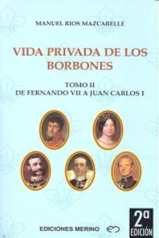 VIDA PRIVADA DE LOS BORBONES T.II