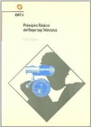 Principios básicos del reportaje televisivo