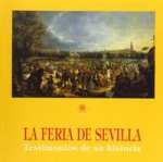La feria de Sevilla : testimonios de su historia